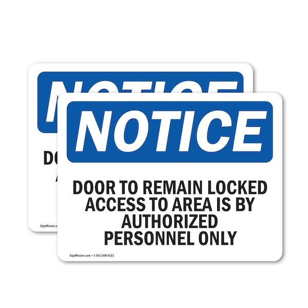 Signmission Door To Remain Locked Access To Area Is OSHA Notice Sign, Vinyl Decal, 14in W x 10in L, 2PK OS-2PACK-NS-D-1014-L-11527 - main